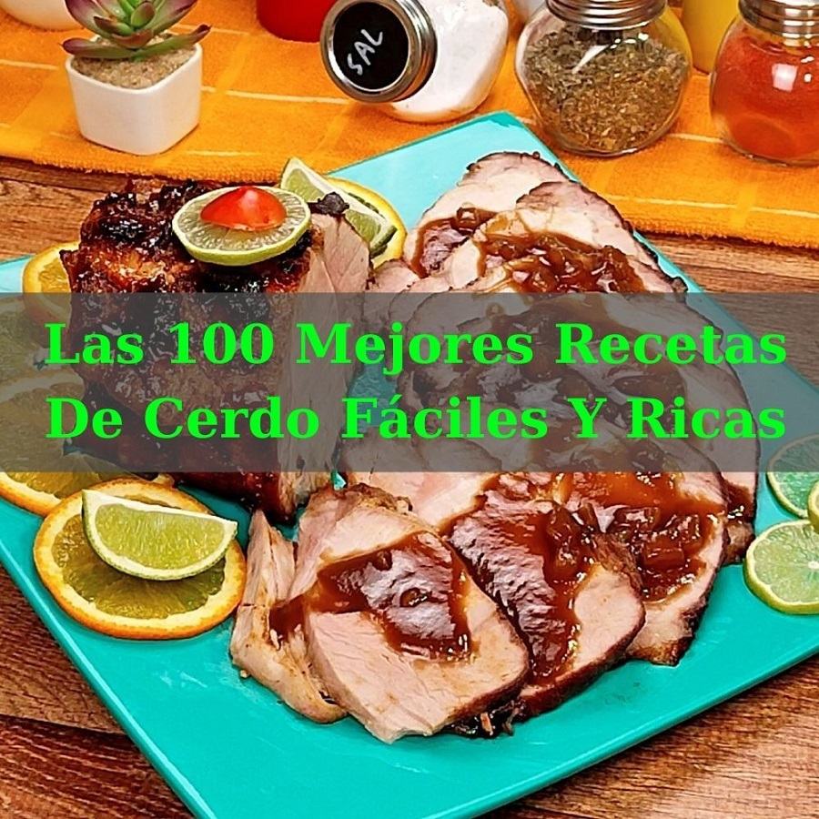 Las 100 Mejores Recetas De Cerdo Fáciles Y Ricas